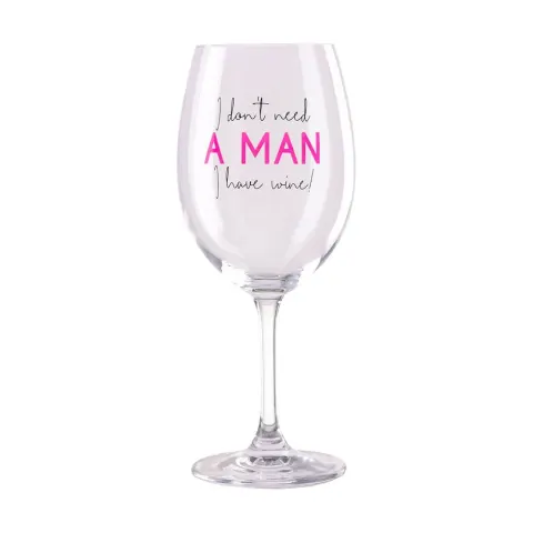 Pahar de Vin TAKK MOOD GLASS NU AM NEVOIE DE UN BĂRBAT, AM VIN